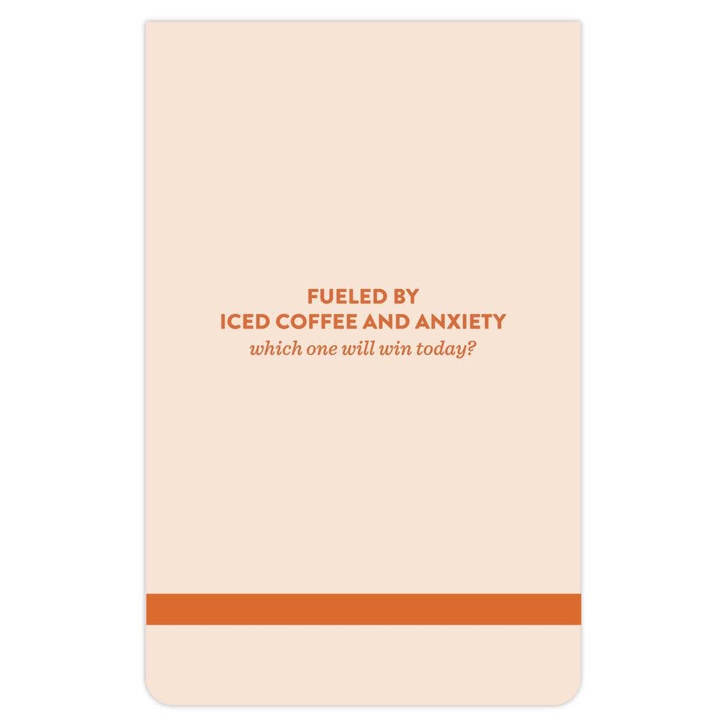 Fueled by Iced Coffee & Anxiety Lined Pocket Notepad