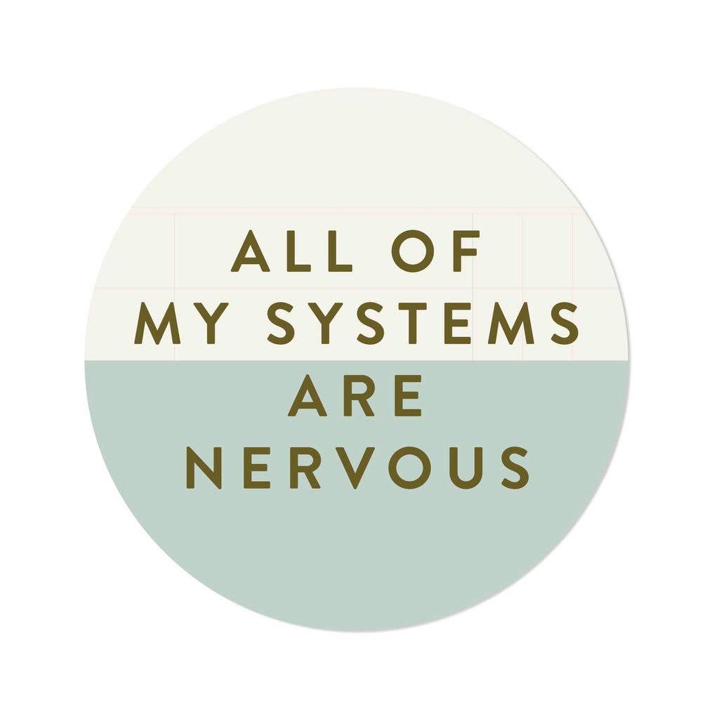 All My Systems Are Nervous Decal Sticker