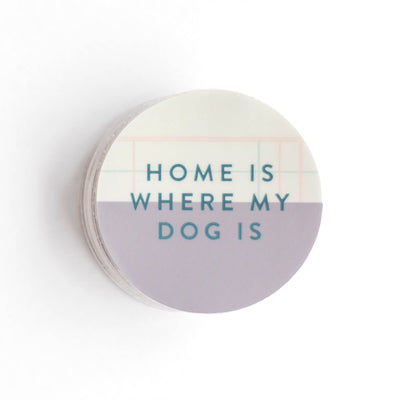 Home Is Where My Dog Is Decal Sticker